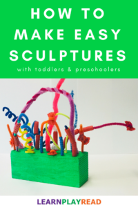 How To Make Easy Sculptures With Toddlers and Preschoolers
