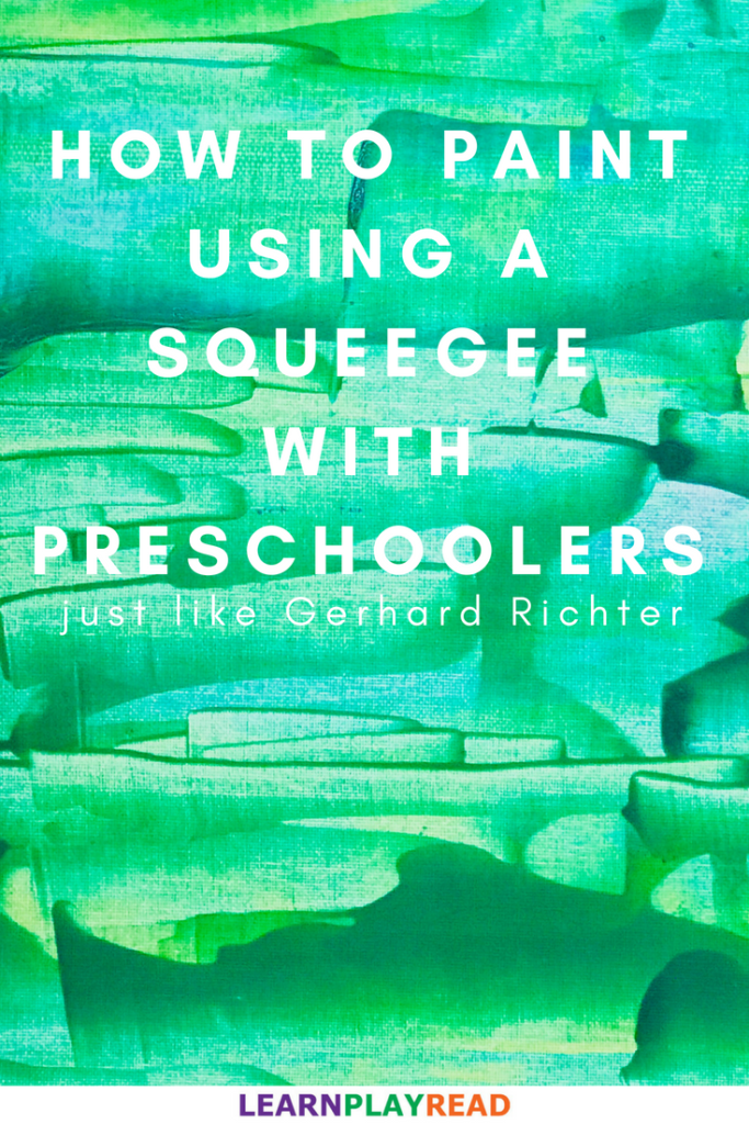 how to paint using a squeegee with preschoolers: like gerhard richter
