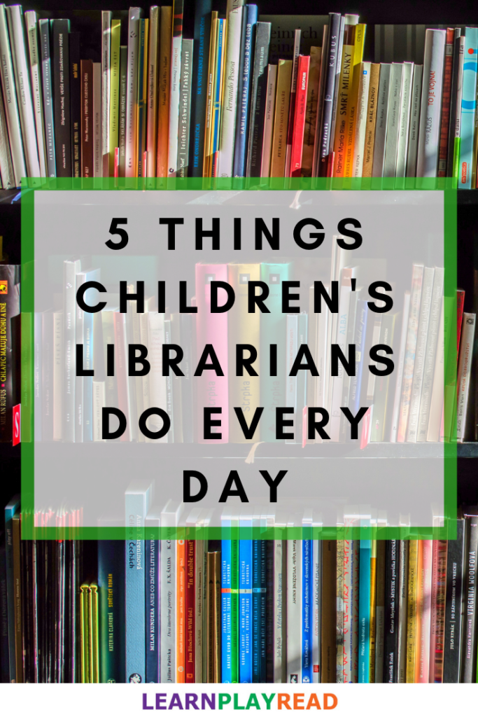  5 Things Children's librarians do every day