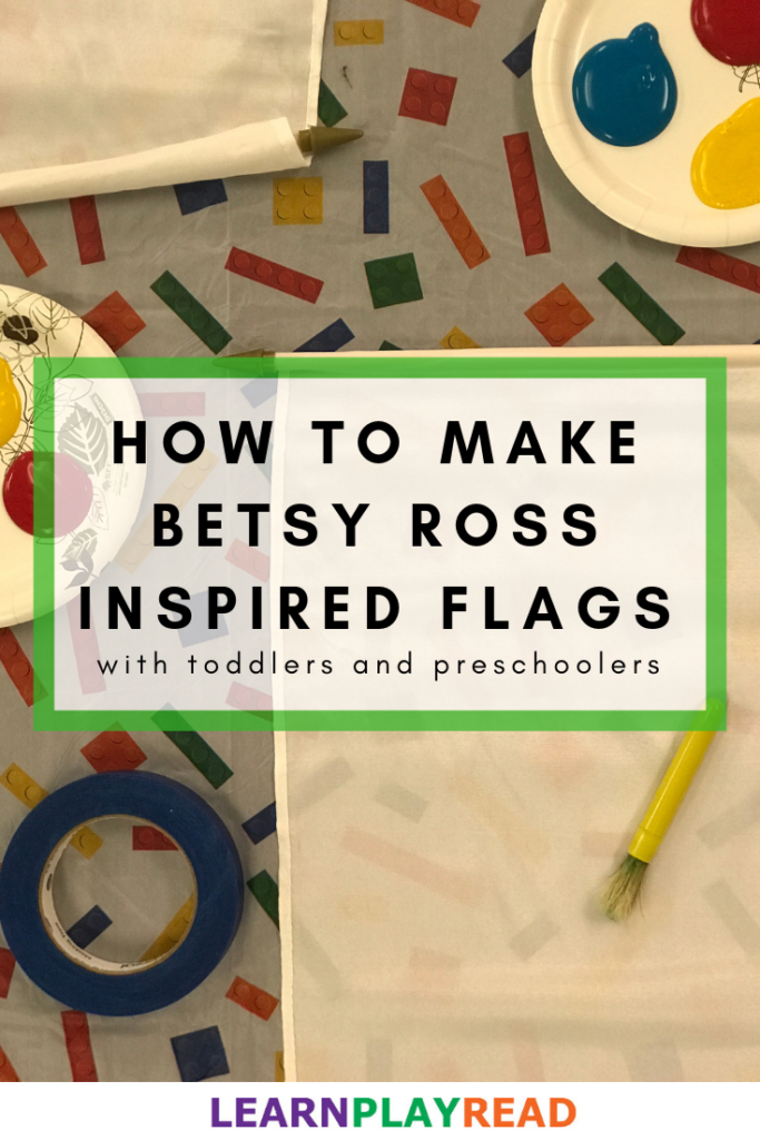 How to Make Betsy Ross Inspired Flags with toddlers and preschoolers